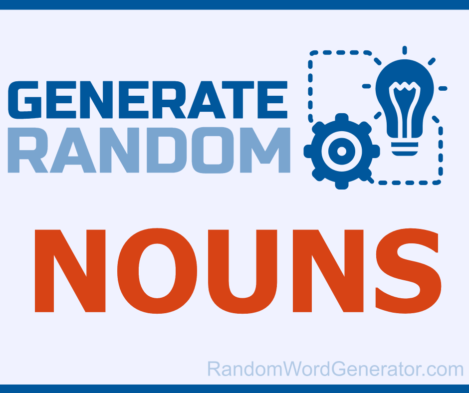 Random Noun Generator 1000 Random Nouns