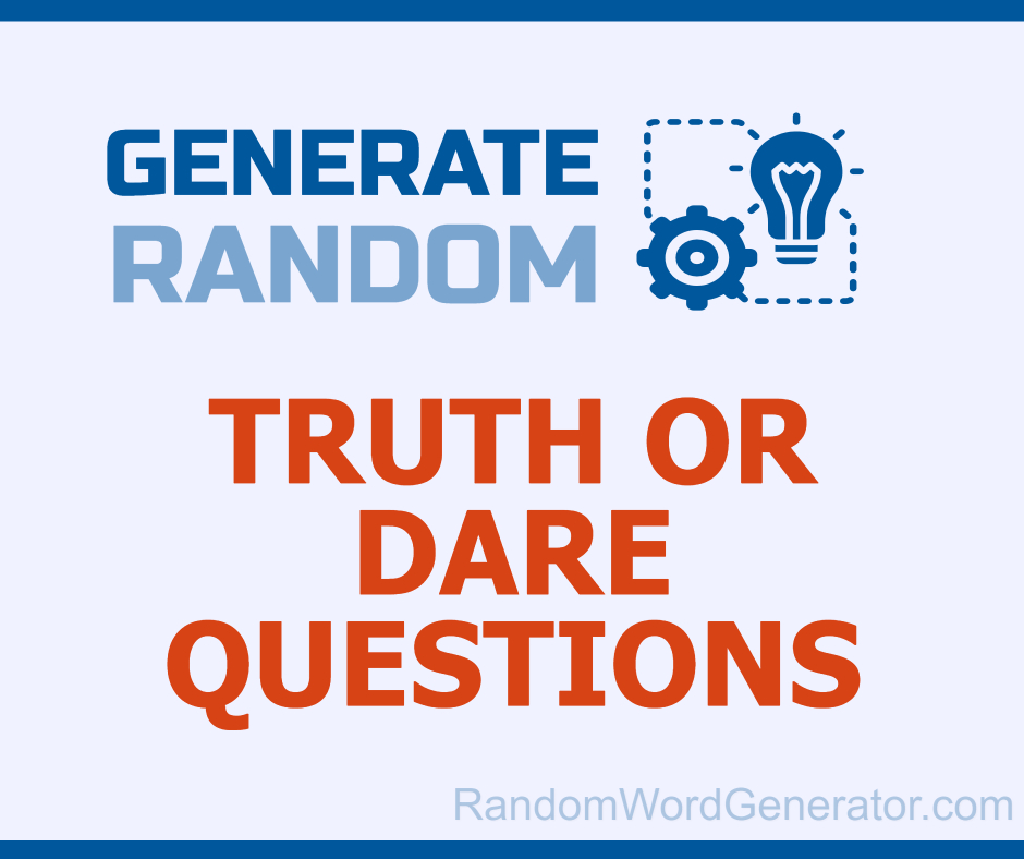 Truth or Dare Questions — 1000+ truth questions and dare questions
