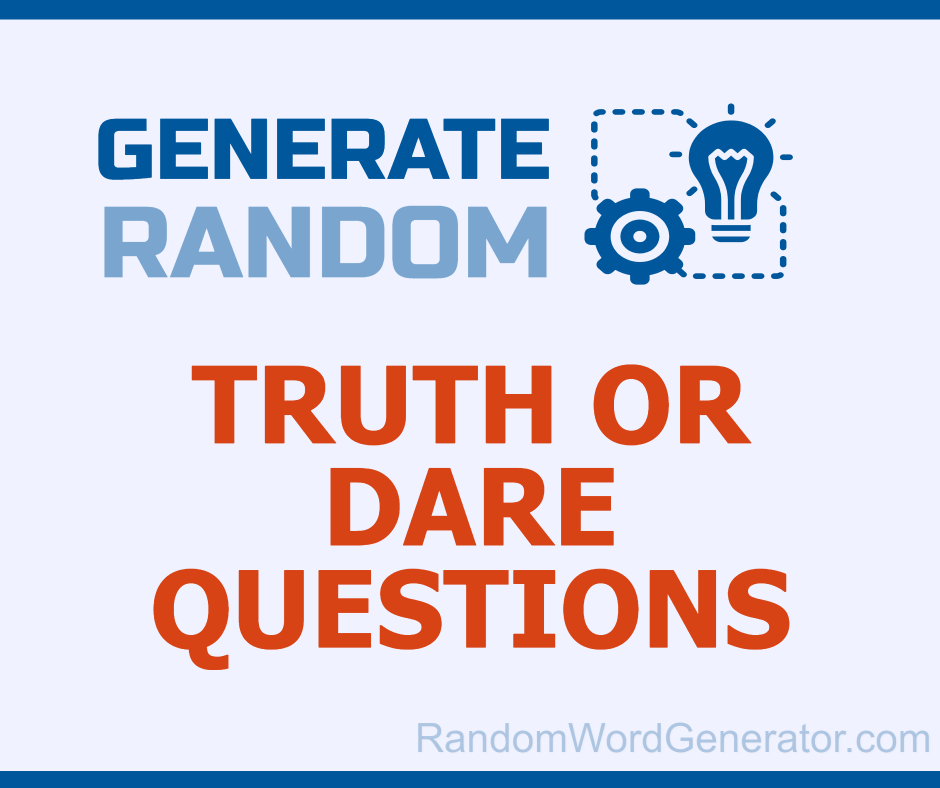 Truth Or Dare Questions 1000 Truth Questions And Dare Questions