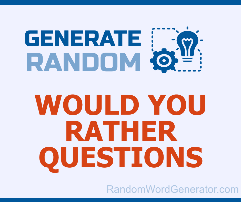 268+ Would You Rather Questions (Random Generator) - Practical Psychology
